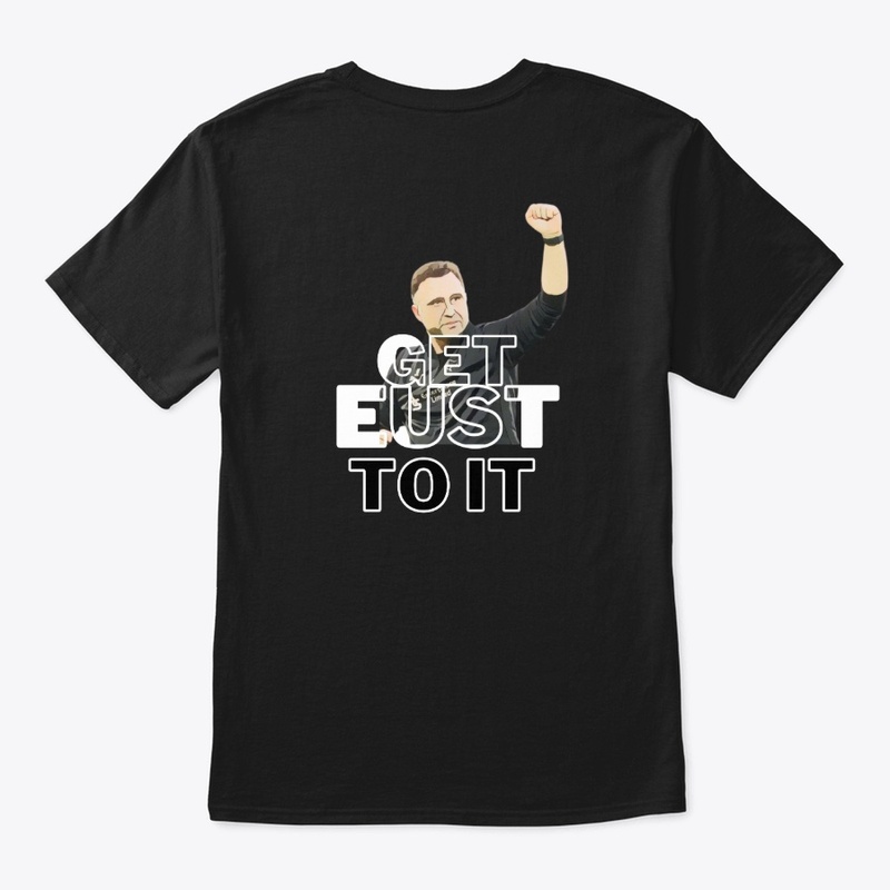 Get Eust To It! (design on back)