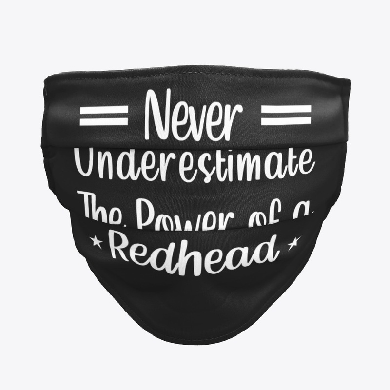 Never Underestimate Power Of A Redhead