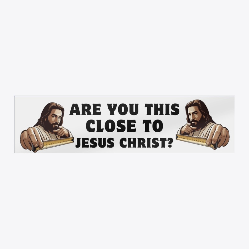 Are You This Close Bumper Sticker
