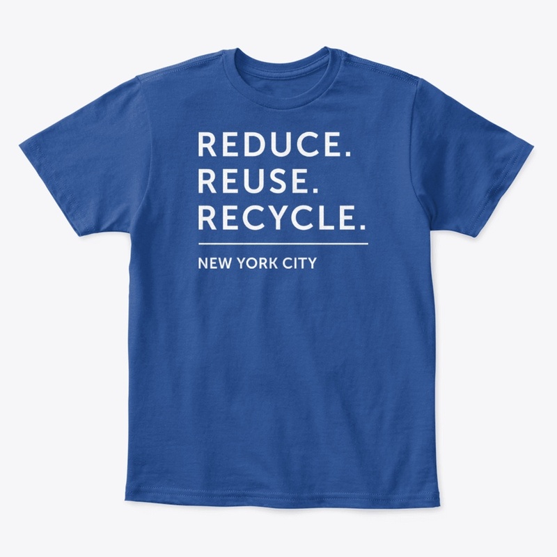 Reduce. Reuse. Recycle. - New York City