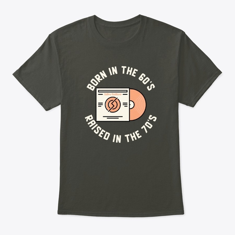 Born in the 60s Raised in the 70s