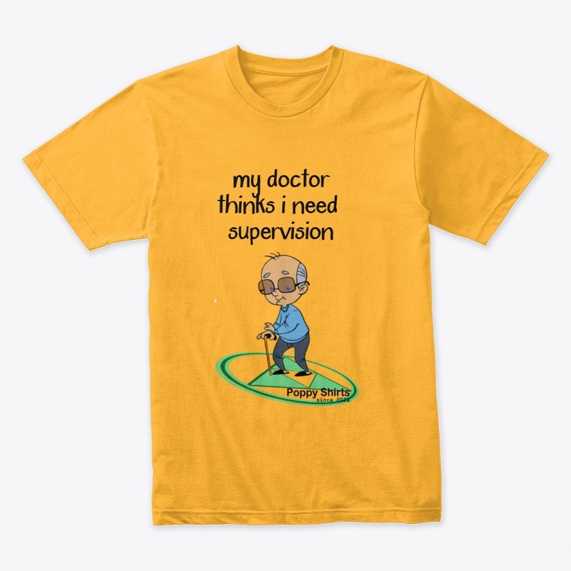 my doctor thinks i need supervision