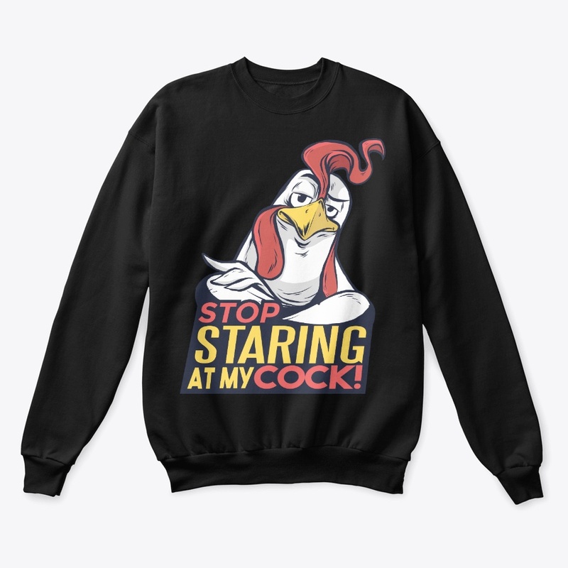 Rooster Gift Stop Staring At My Cock