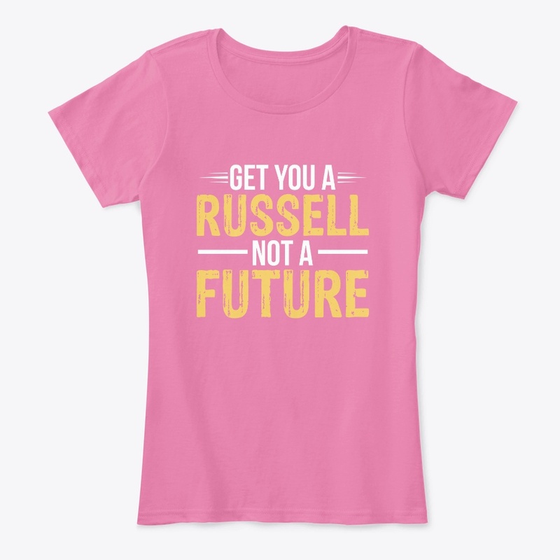 Get You A Russell, Not A Future