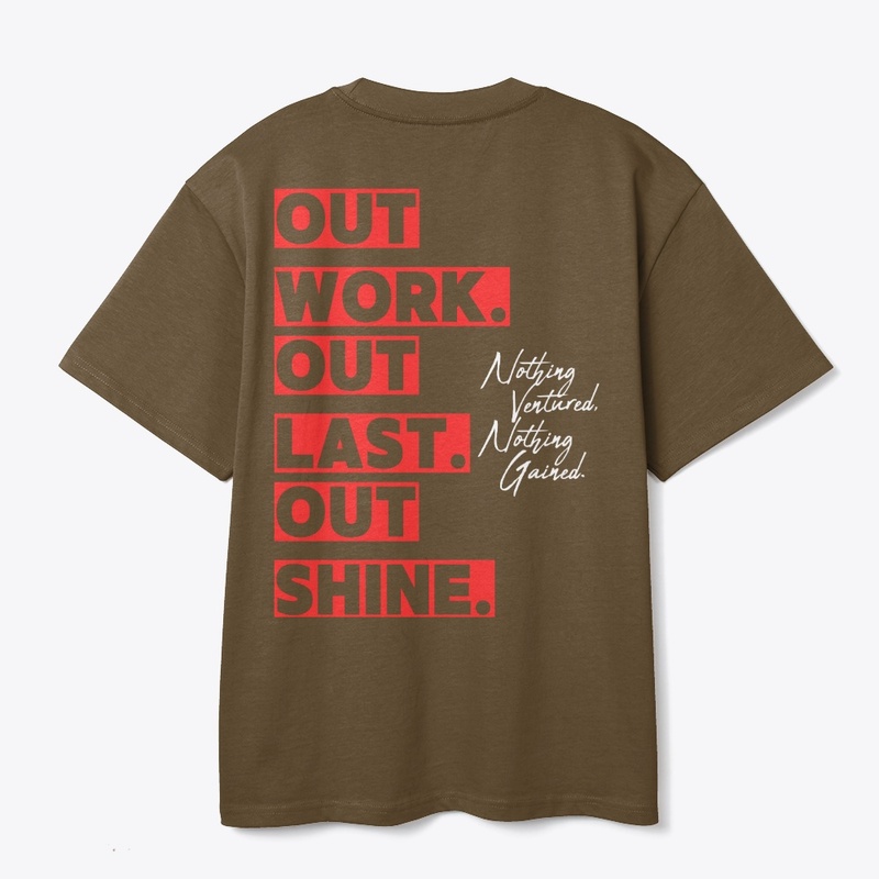  "Outlast. Outwork. Outshine."