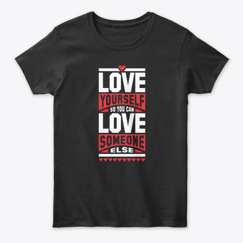 Love yourself so you can love someone