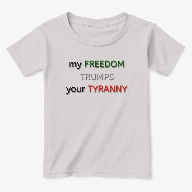 My Freedom TRUMPS your TYRANNY!!