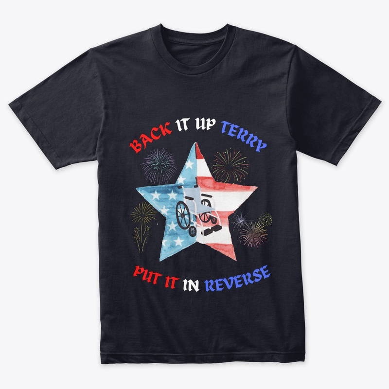 Back It Up Terry ! Put It In Reverse 
