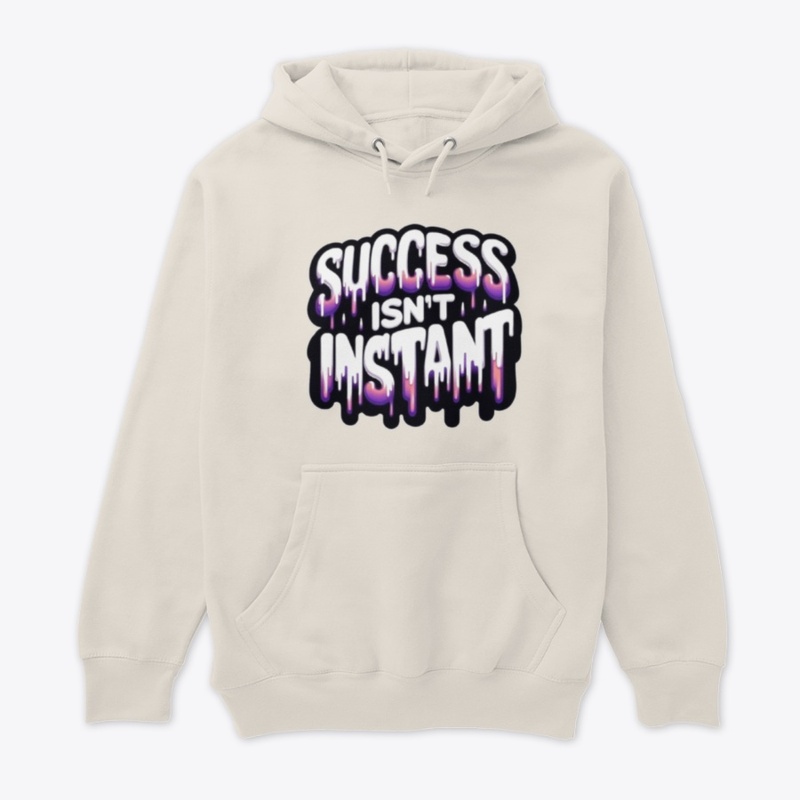 Success Isn't Instant