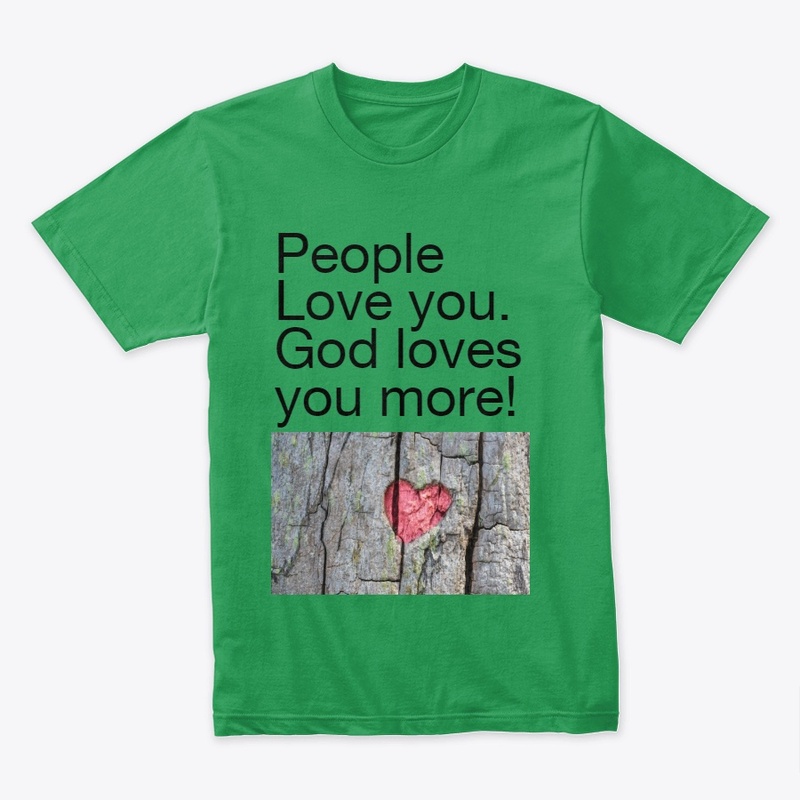 God loves you more apparel
