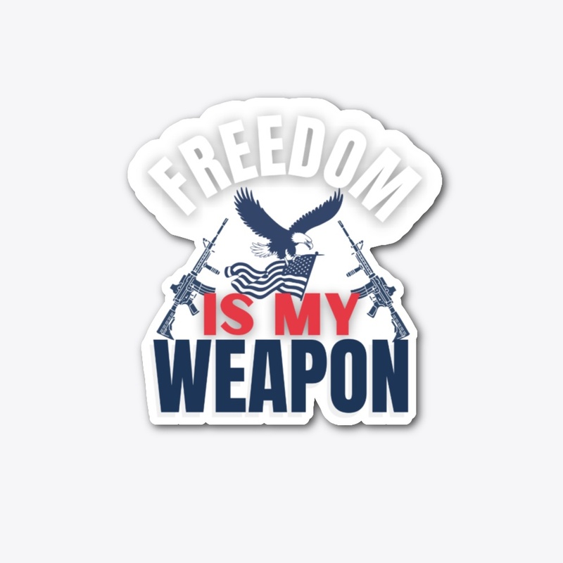 Freedom Is My Weapon Tee