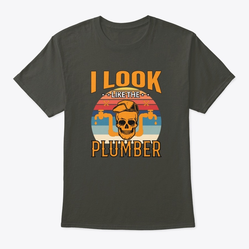 I look like the Plumber