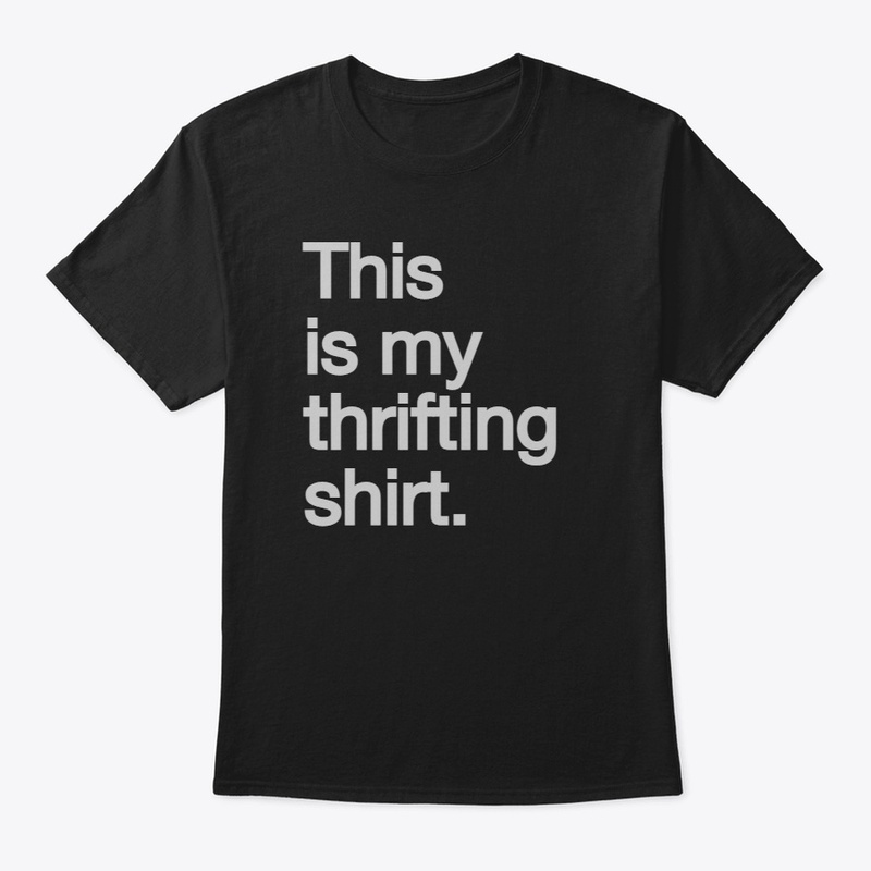 Reseller - This is my thrifting shirt