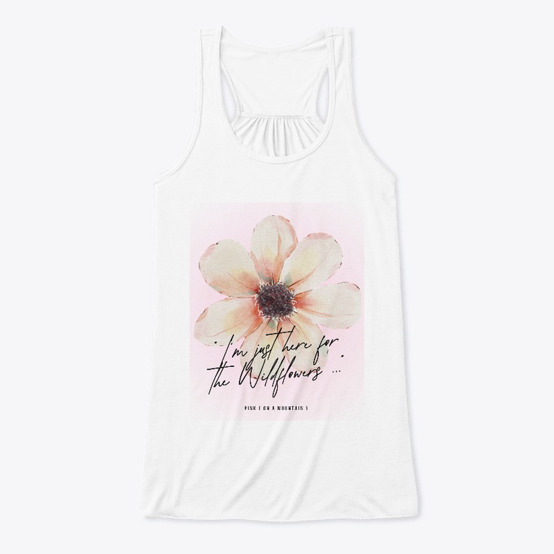 I'm just here for the wildflowers