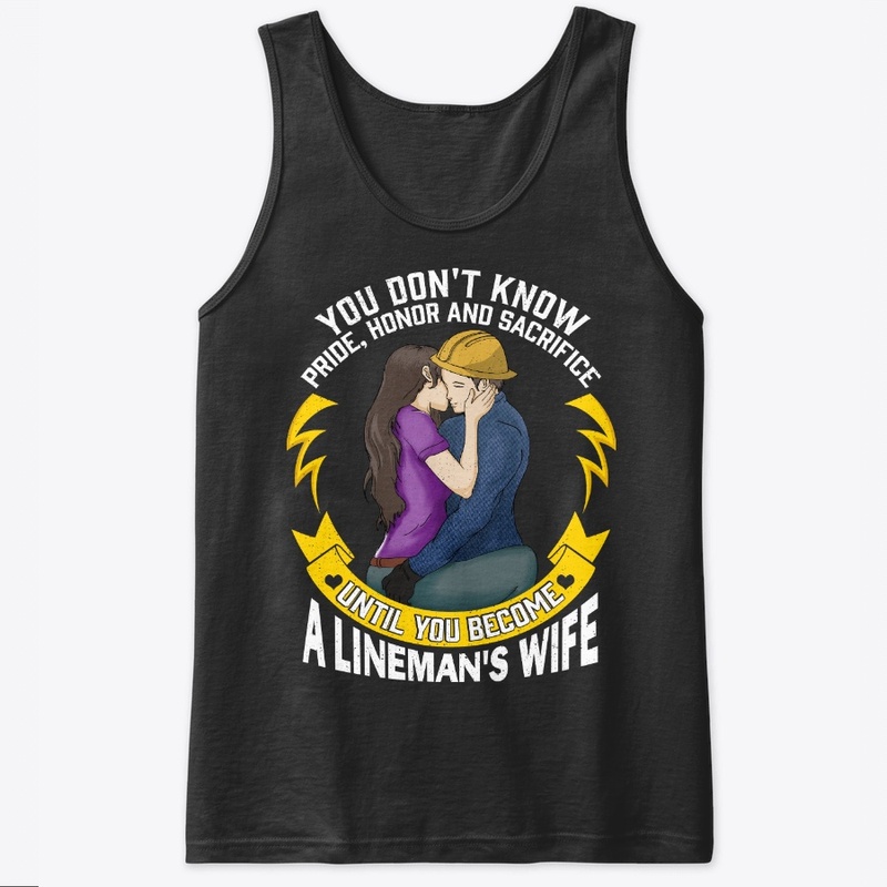 Lineman's Wife Gift - Don't Know Until