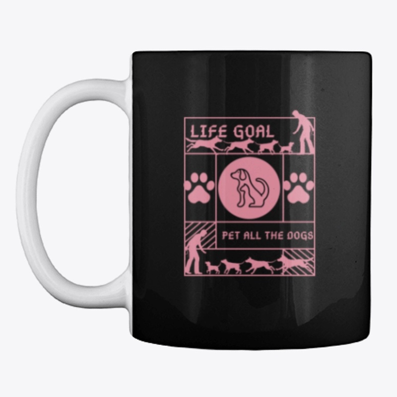 Life Goal Pet All the Dogs, Funny Gift 