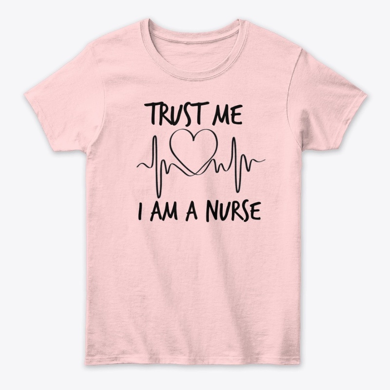 Trust me I am a Nurse
