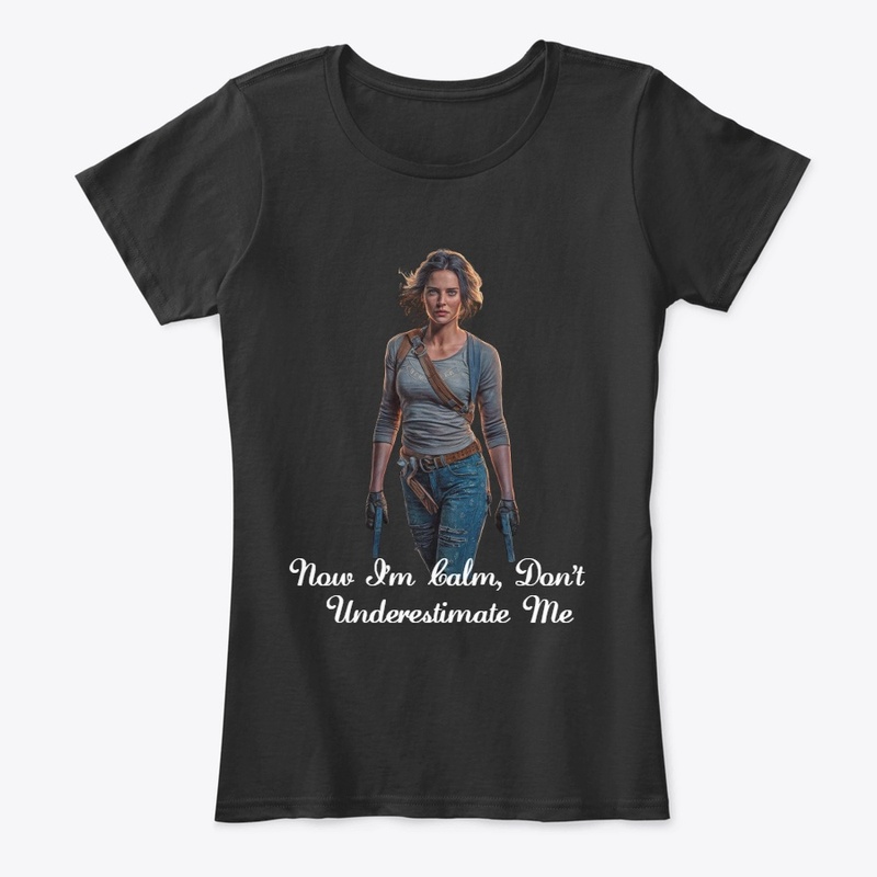 T-Shirt Women Don't Underestimate Me