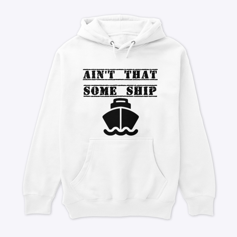 Ain't That Some Ship