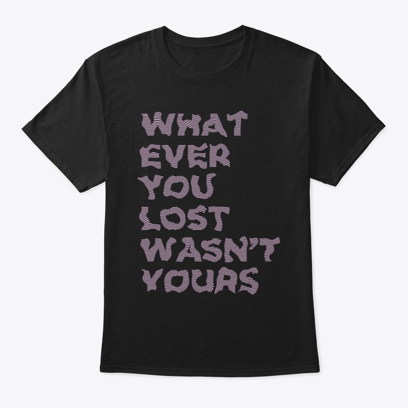 WHATEVER YOU LOST