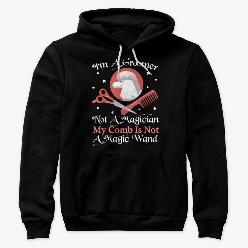 Groomer Gift My Comb Is Not Magic Wand