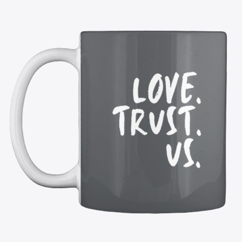 Love. Trust. Us.