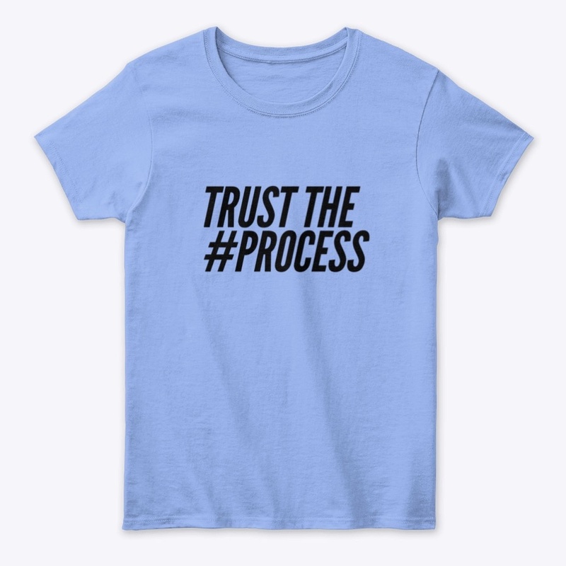 Trust the process