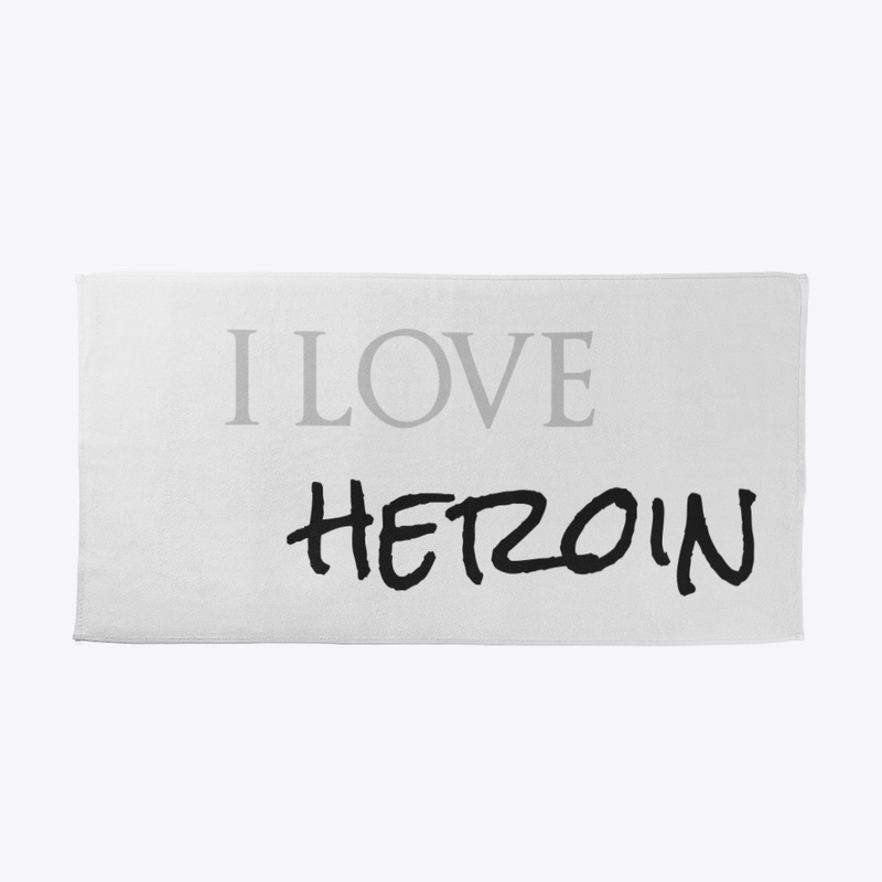 I love heroin