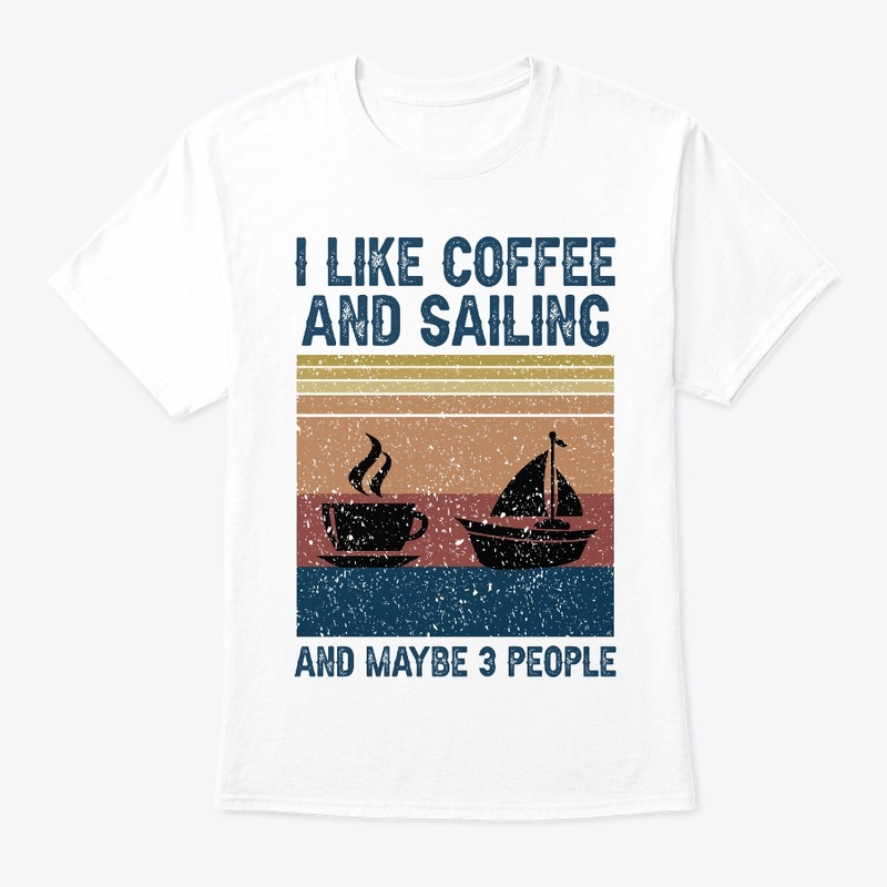 I Like Coffee And Sailing 