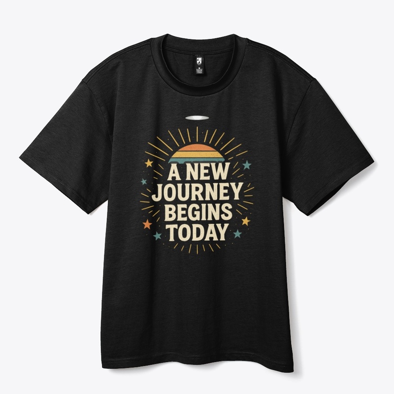 A New Journey Begins Today –T-Shirt