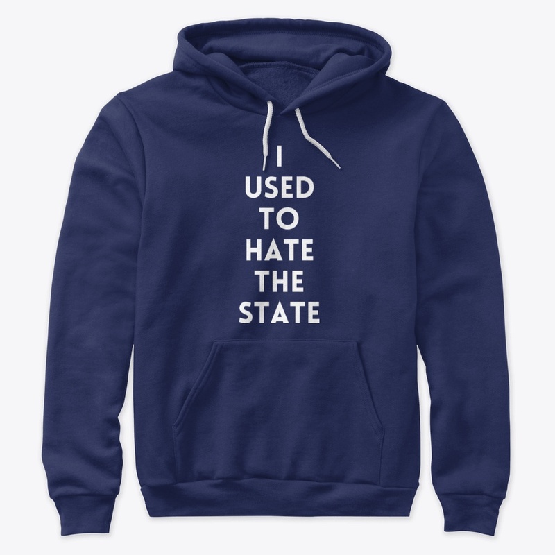 Used to hate the State