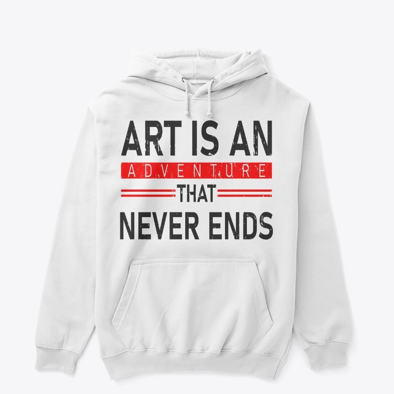 ART IS AN ADVETURE THAT NEVER ENDS