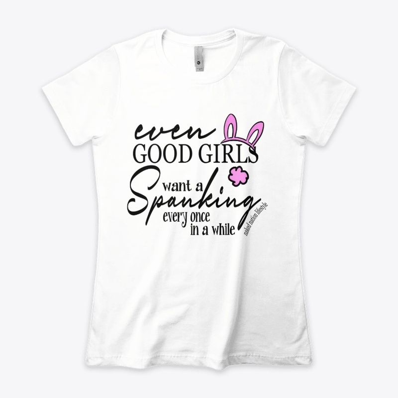 EVEN GOOD GIRLS WANT A SPANKING....