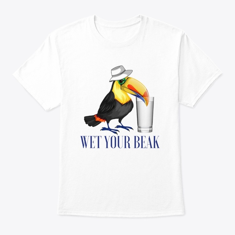 Wet Your Beak Unisex T-Shirt 