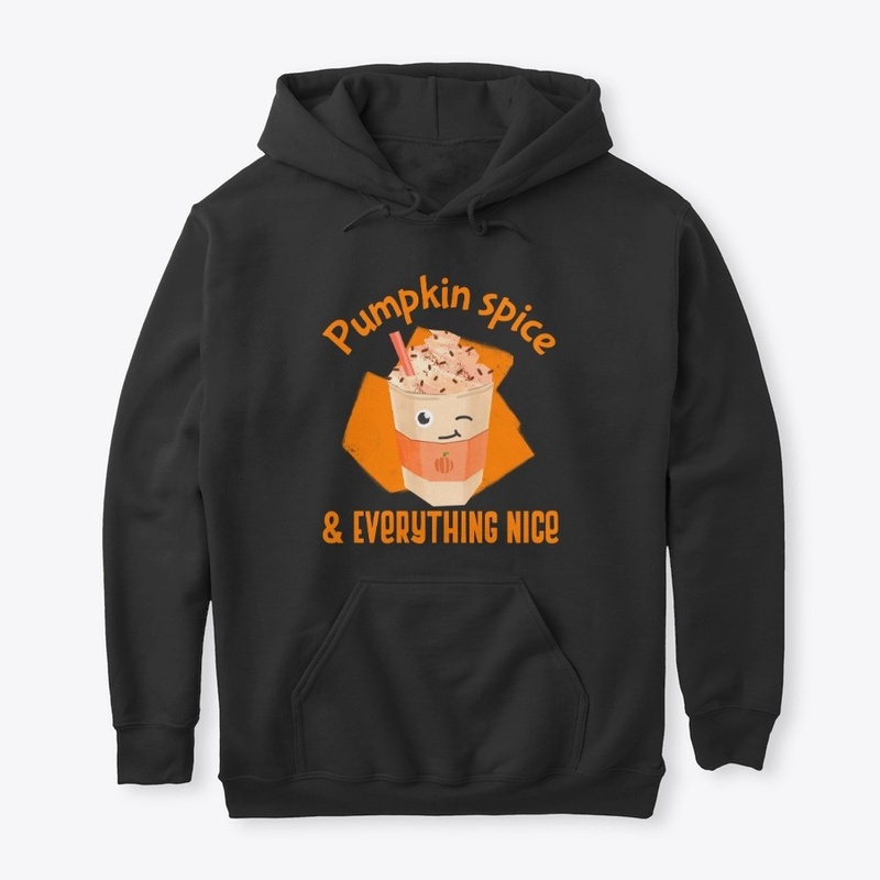 Pumpkin Spice and Everything Nice