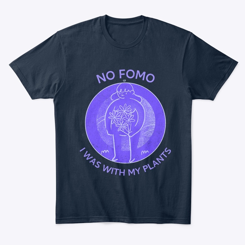 No FOMO I Was With My Plants
