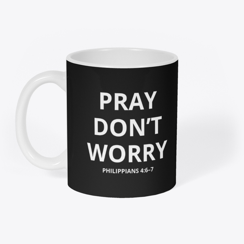 Pray Don't Worry