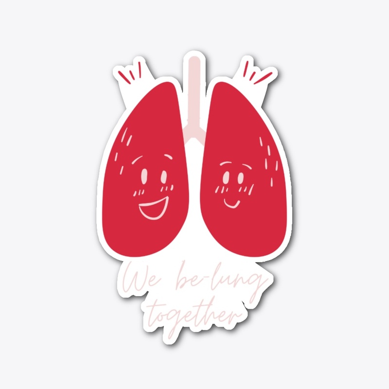 We Be-Lung Together