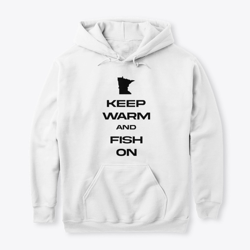 Keep Warm and Fish on
