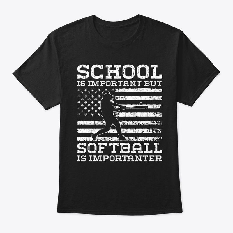 School important, Softball importanter
