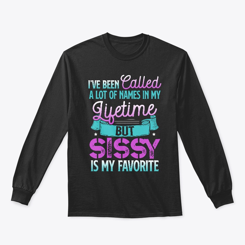 Sissy is My Favorite Name Novelty Shirts