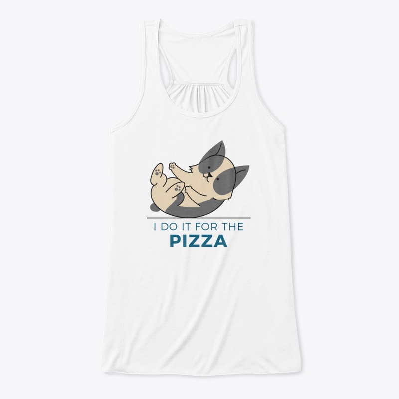I Do It For The Pizza