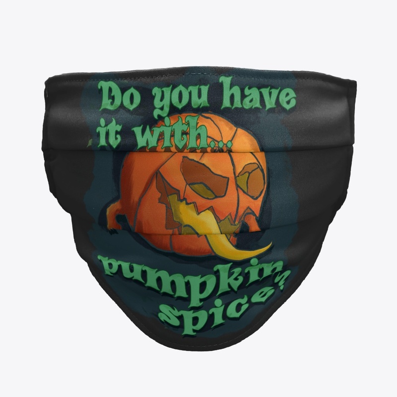 Do You Have It With Pumpkin Spice?