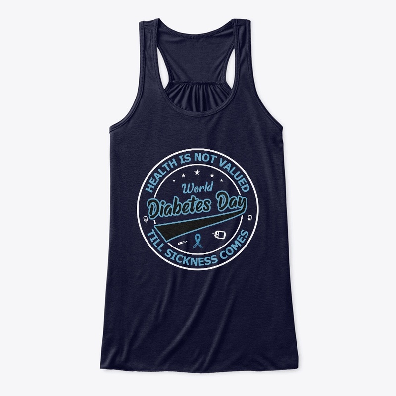 Health is not valued - Diabetes Day Tee