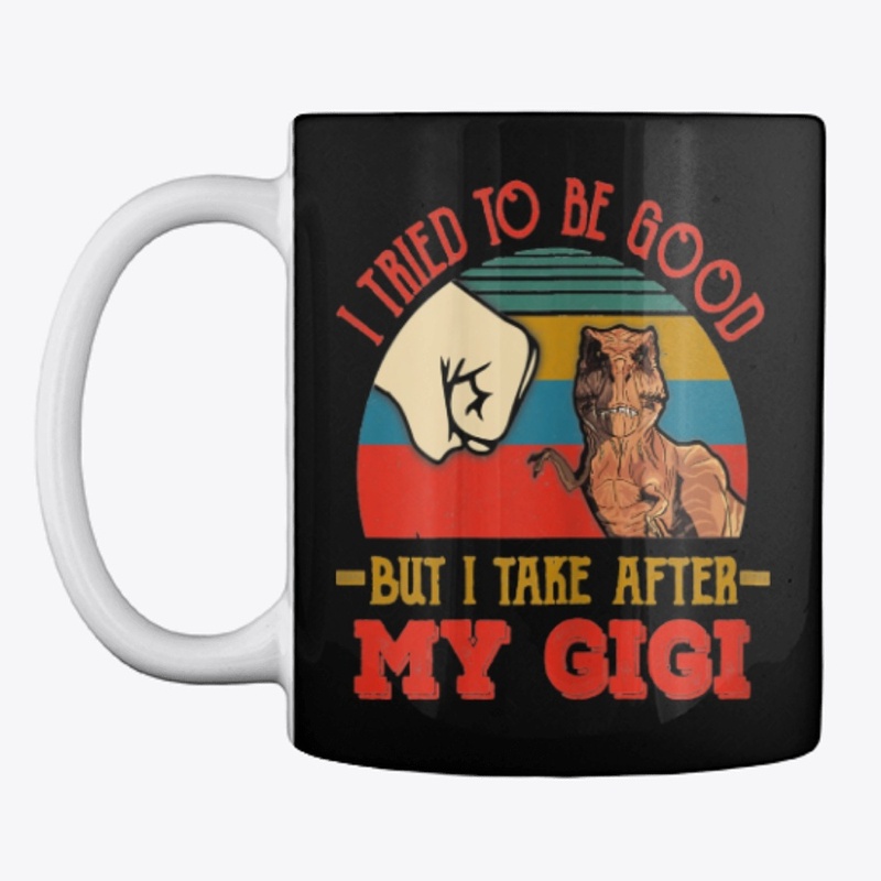 TRIED TO BE GOOD BUT I TAKE AFTER MY GIG