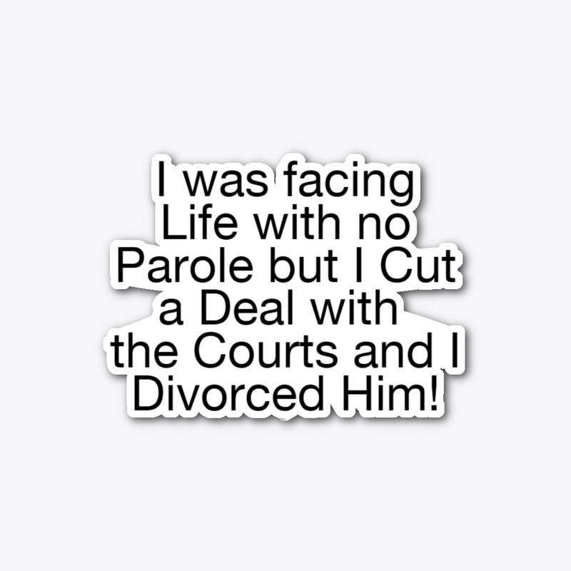 Life Sentence Divorced Him
