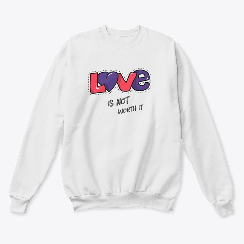 Love not Worth It