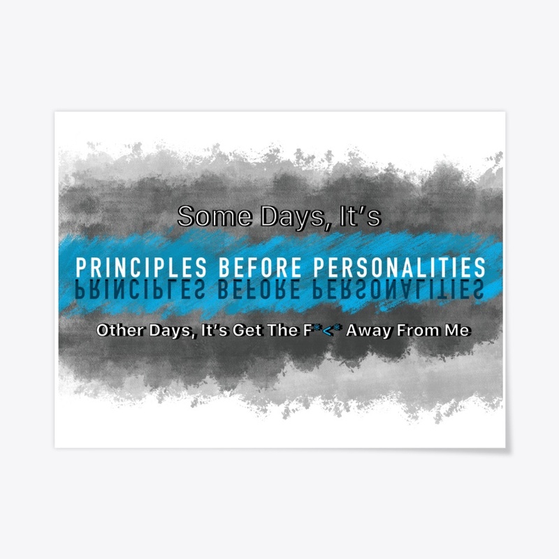 Principles Before Personalities, Mostly