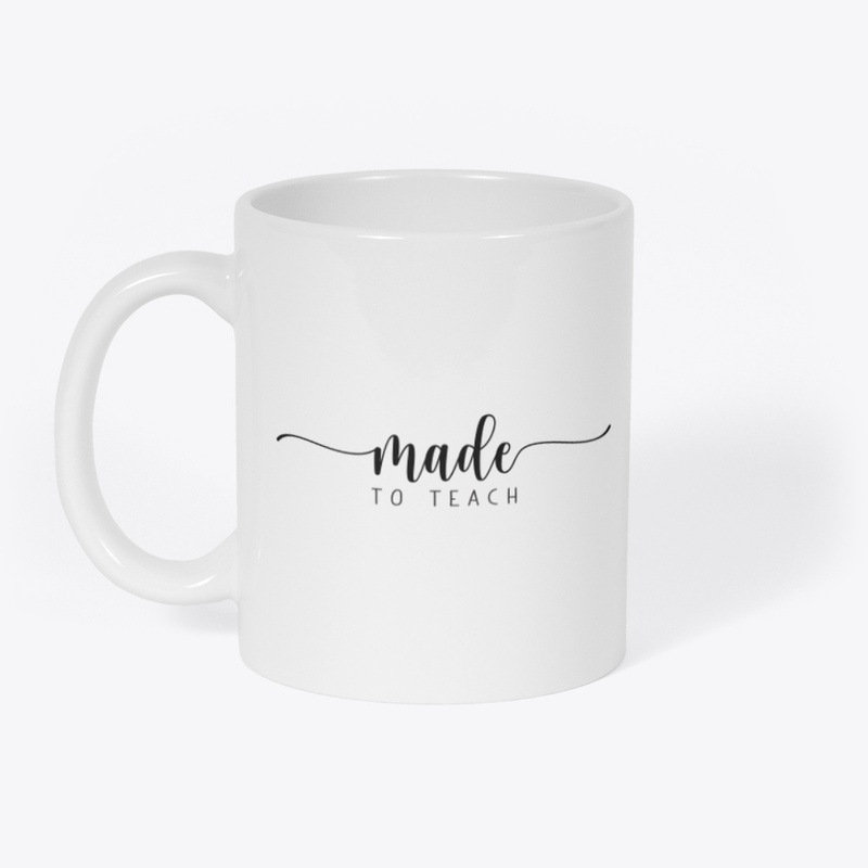 made to teach