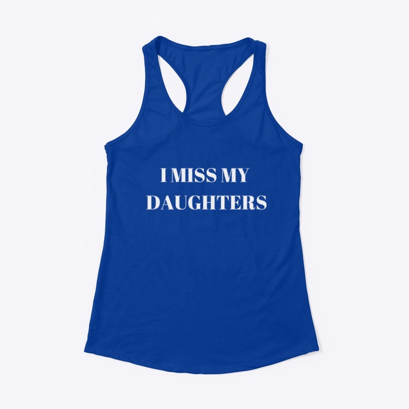 I Miss My Daughters 